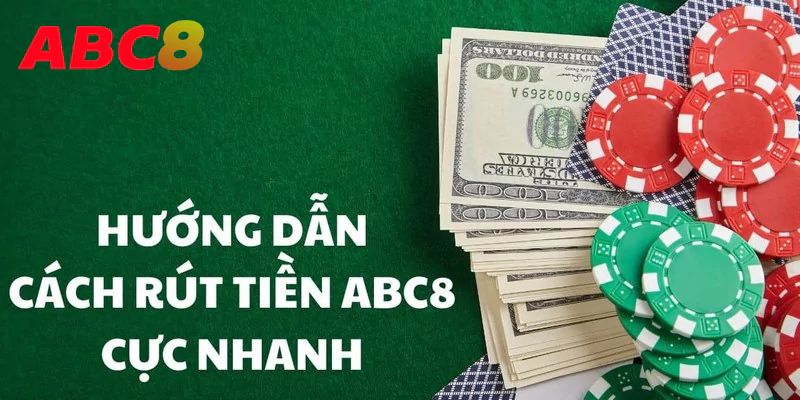 Hướng dẫn rút tiền ABC8 dành cho các thành viên