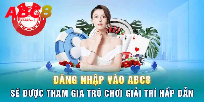 Điều kiện cần biết để được đăng nhập ABC8  