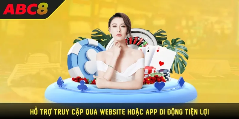 Hỗ trợ truy cập qua website hoặc app di động tiện lợi