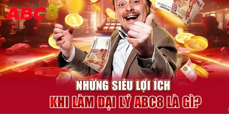 Lợi ích cực khủng khi trở thành đại lý tại ABC8