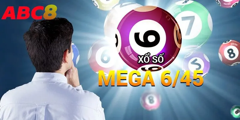 Xổ Số Mega 6/45 Và Cách Chơi Chi Tiết Cho Hội Viên Tại ABC8